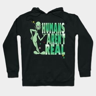 Funny UFO Alien Believers Humans Aren't Real Sci Fi Spaceship Area 51 Hoodie